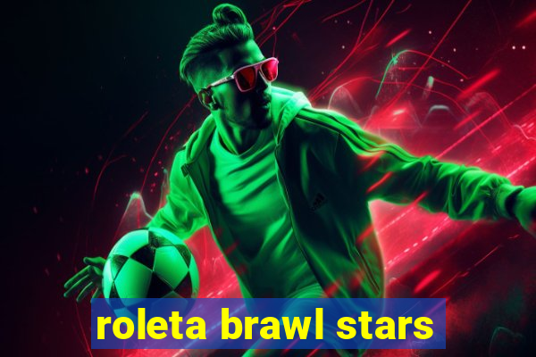 roleta brawl stars